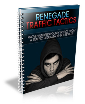 Product picture Renegade Traffic Tactics With PLR
